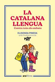 CATALANA LLENGUA CONTRA TOTS ELS EMBATS, LA | 9788418928918 | PINEDA, ELISENDA / CAPDEVILA KAP, JAUME
