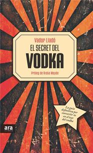 SECRET DEL VODKA, EL | 9788415642534 | LLADÓ, VADOR
