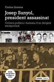 SUNYOL, EL PRESIDENT AFUSELLAT DEL BARÇA | 9788498091922 | LLORENS, CARLES