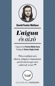 AIGUA ÉS AIXÒ, L' | 9788494173745 | FOSTER WALLACE, DAVID