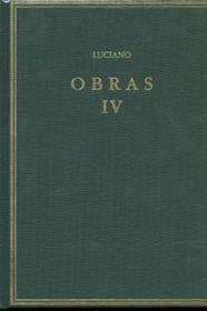 OBRAS. VOL. IV. RELATOS VERÍDICOS. PROCESO DE CONSONANTES ? Y OTROS | 9788400085216 | LUCIANO DE SAMOSATA