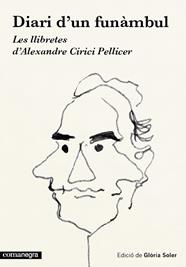 DIARI D'UN FUNÀMBUL. LES LLIBRETES D'ALEXANDRE CIRICI PELLICER | 9788416033454 | SOLER, GLORIA (EDICIO DE)