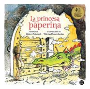 PRINCESA PAPERINA, LA | 9788418134357 | MUNSCH, ROBERT/MARTCHENKO, MICHAEL