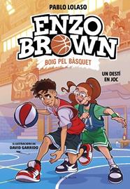 ENZO BROWN BOIG PEL BÀSQUET 02. UN DESTÍ EN JOC | 9791387695118 | LOLASO, PABLO