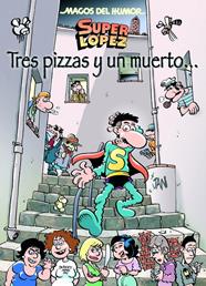 TRES PIZZAS Y UN MUERTO...SUPER LOPEZ | 9788466655903 | LÓPEZ FERNÁNDEZ, JUAN