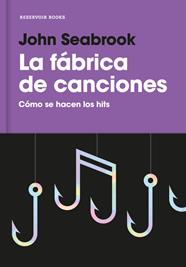 FÁBRICA DE CANCIONES, LA | 9788416709359 | SEABROOK, JOHN