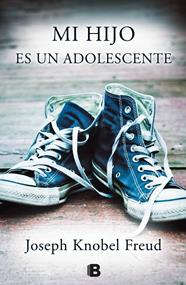 MI HIJO ES UN ADOLESCENTE | 9788466656429 | KNOBEL FREUD, JOSEPH