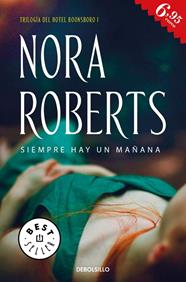 SIEMPRE HAY UN MAÑANA (HOTEL BOONSBORO 1) | 9788466339735 | ROBERTS, NORA