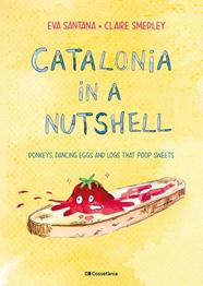 CATALONIA IN A NUTSHELL | 9788413561646 | SMEDLEY, CLAIRE/SANTANA BIGAS, EVA
