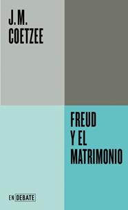 FREUD Y EL MATRIMONIO (SERIE ENDEBATE) | 9791387904593 | COETZEE, J.M.