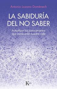 SABIDURÍA DEL NO SABER, LA | 9788411211352 | DOMÉNECH, ANTONIO LOZANO