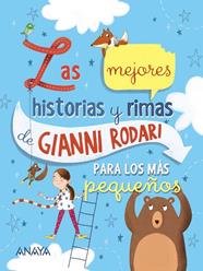 MEJORES HISTORIAS Y RIMAS DE GIANNI RODARI PARA LOS MÁS PEQUEÑOS, LAS | 9788469848227 | RODARI, GIANNI