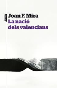 NACIÓ DELS VALENCIANS, LA | 9788498093414 | MIRA, JOAN FRANCESC