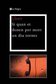 SI QUAN ET DONEN PER MORT UN DIA TORNES | 9788482645810 | LLORT , LLUIS