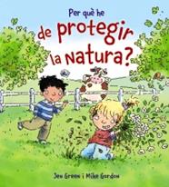 PER QUÈ HE DE PROTEGIR LA NATURA? | 9788448929008 | GREEN, JEN
