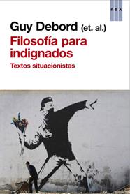FILOSOFIA PARA INDIGNADOS | 9788490065235 | DEBORD , GUY