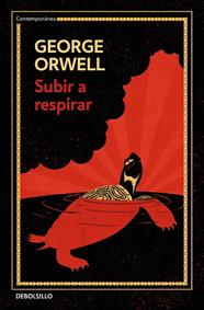 SUBIR A RESPIRAR (EDICIÓN DEFINITIVA AVALADA POR THE ORWELL ESTATE) | 9788499890920 | ORWELL, GEORGE