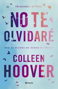 NO TE OLVIDARÉ (REMINDERS OF HIM) | 9788408277170 | HOOVER, COLLEEN