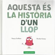 AQUESTA ÉS LA HISTÒRIA D'UN LLOP | 9788417303198 | GUILBERT GUILBERT, NANCY
