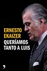 QUERÍAMOS TANTO A LUIS | 9788499984926 | EKAIZER, ERNESTO