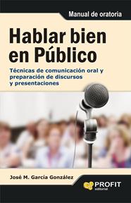 HABLAR BIEN EN PÚBLICO | 9788415505389 | GARCÍA GONZÁLEZ, JOSÉ MANUEL