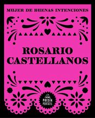 MUJER DE BUENAS INTENCIONES | 9788439745426 | CASTELLANOS, ROSARIO