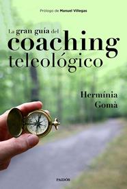 GRAN GUÍA DEL COACHING TELEOLÓGICO, LA | 9788449335457 | GOMÀ QUINTILLA, HERMÍNIA