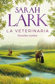 LA VETERINARIA 1. GRANDES SUEÑOS | 9788466674812 | LARK, SARAH