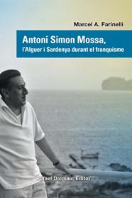 ANTONI SIMON MOSSA, L'ALGUER I SARDENYA DURANT EL FRANQUISME | 9788423208944 | FARINELLI, MARCEL 