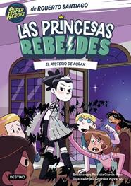 PRINCESAS REBELDES/ 5. EL MISTERIO DE AURAX | 9788408274223 | SANTIAGO, ROBERTO/GARCÍA-ROJO, PATRICIA