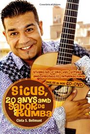 SICUS, 20 ANYS AMB SABOR DE RUMBA (INCLOU EL NOU CD I DVD) | 9788415403517 | CINTA S. BELLMUNT. FOTOGRAFIA DE PORTADA DE LLUÍS LLEBOT