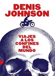 VIAJES A LOS CONFINES DEL MUNDO | 9788418282287 | JOHNSON, DENIS