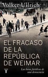 FRACASO DE LA REPÚBLICA DE WEIMAR, EL | 9788430627431 | ULLRICH, VOLKER