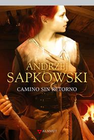 CAMINO SIN RETORNO/ VOL.IX | 9788498891232 | SAPKOWSKI, ANDRZEJ