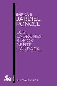LADRONES SOMOS GENTE HONRADA, LOS | 9788467041545 | JARDIEL PONCELA, ENRIQUE