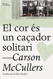 COR ÉS UN CAÇADOR SOLITARI, EL | 9788494655661 | MCCULLERS, CARSON