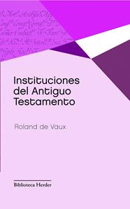 INSTITUCIONES DEL ANTIGUO TESTAMENTO | 9788425431036 | DE VAUX, ROLANDO