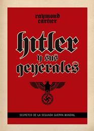 HITLER Y SUS GENRALES | 9788494175497 | CARTIER, RAYMOND