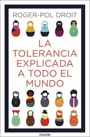 TOLERANCIA EXPLICADA A TODO EL MUNDO, LA | 9788449335082 | ROGER-POL DROIT