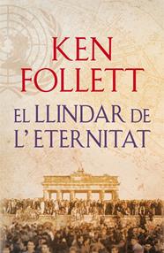 LLINDAR DE L'ETERNITAT, EL (THE CENTURY 3) | 9788415961079 | FOLLETT,KEN