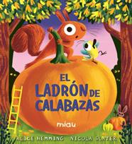 LADRÓN DE CALABAZAS, EL | 9791388030123 | HEMMING, ALICE/ SLATER, NICOLA