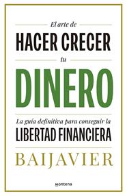 ARTE DE HACER CRECER TU DINERO, EL | 9788418798603 | BAIJAVIER