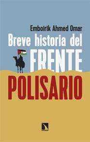 BREVE HISTORIA DEL FRENTE POLISARIO | 9788413526980 | AHMED OMAR, EMBOIRIK