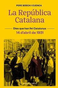 REPÚBLICA CATALANA, LA (14 D'ABRIL DE 1931) | 9788418033490 | BOSCH I CUENCA, PERE