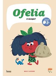 OFELIA A MENJAR ( COMIC +3) | 9788418101274 | LUCHINI, MAXI