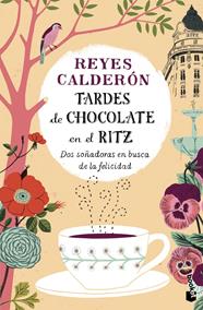 TARDES DE CHOCOLATE EN EL RITZ | 9788408136248 | CALDERÓN, REYES