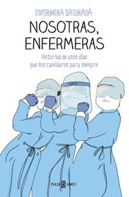 NOSOTRAS, ENFERMERAS | 9788401025716 | ENFERMERA SATURADA,