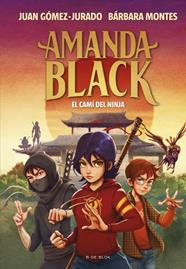 AMANDA BLACK 9. EL CAMÍ DEL NINJA | 9788419378316 | GÓMEZ-JURADO, JUAN/MONTES, BÁRBARA