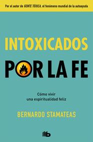 INTOXICADOS POR LA FE | 9788490708934 | STAMATEAS, BERNARDO