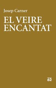 VEIRE ENCANTAT, EL | 9788429782974 | CARNER, JOSEP